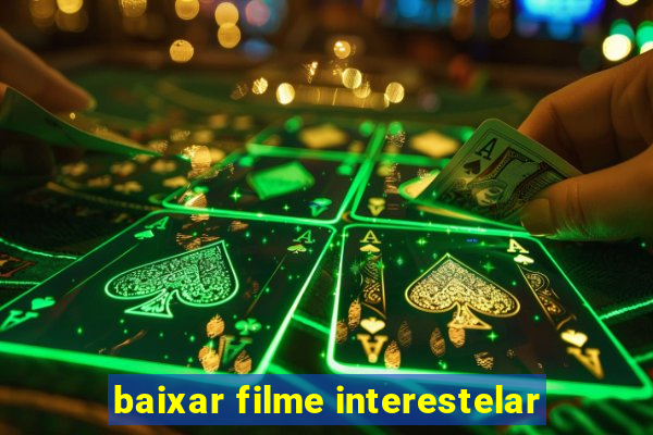 baixar filme interestelar